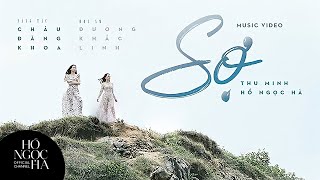 Miniatura de "Sợ - Thu Minh x Hồ Ngọc Hà (Official Music Video)"