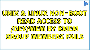 Unix & Linux: Non-root read access to /dev/mem by kmem group members fails