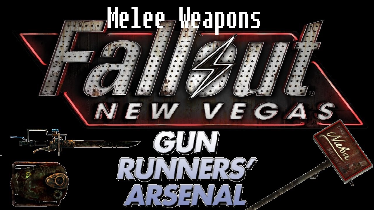 Fallout New Vegas Gun Runners Arsenal Unique Weapons (Melee) YouTube