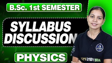 B.Sc. 1st Sem #physics First Semester | Syllabus Discussion | #letsstudyindia~ by Mayuri Ma
