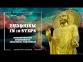 Buddhism in 10 Steps:  Basic Buddhist Concepts Explained