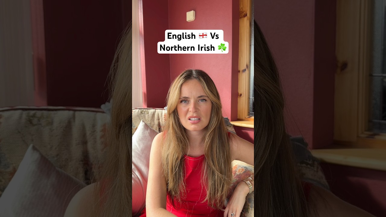 English 🏴󠁧󠁢󠁥󠁮󠁧󠁿 Vs Northern Irish ☘️