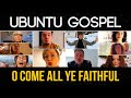 Mary mary  o come all ye faithful ubuntu gospel cover