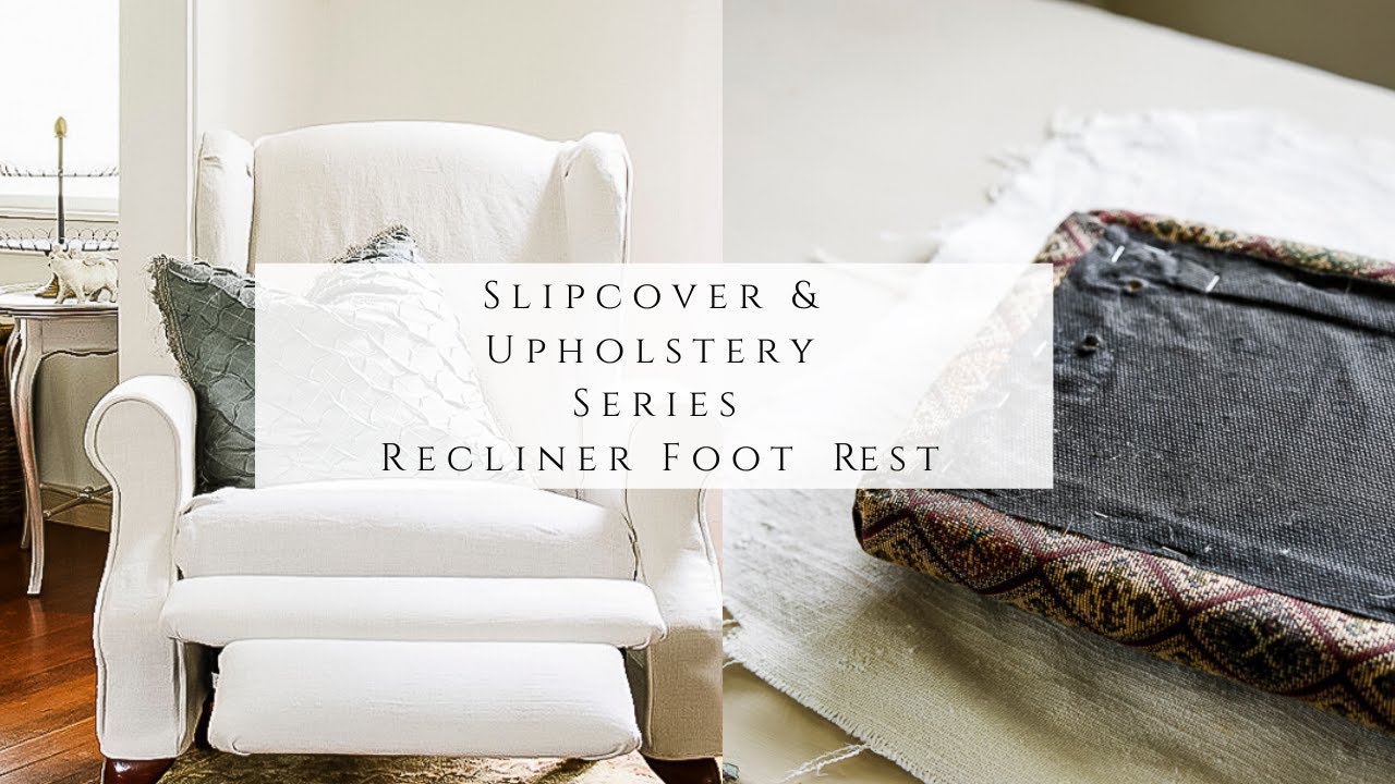 Recliner Foot Rest Slipcover & Upholstery Series - She Holds Dearly