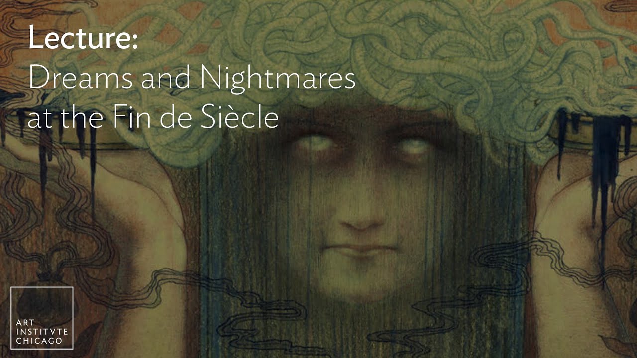 Lecture: Dreams and Nightmares at the Fin de Siècle
