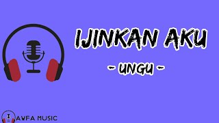 Ijinkan Aku - Ungu (lirik lagu)