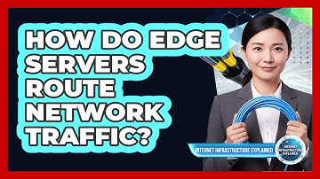 How Do Edge Servers Route Network Traffic?