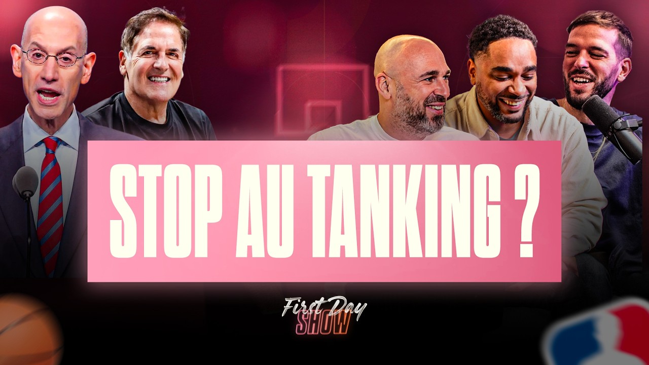 LE TANKING : UN VRAI FLÉAU EN NBA ? First Day Show 247