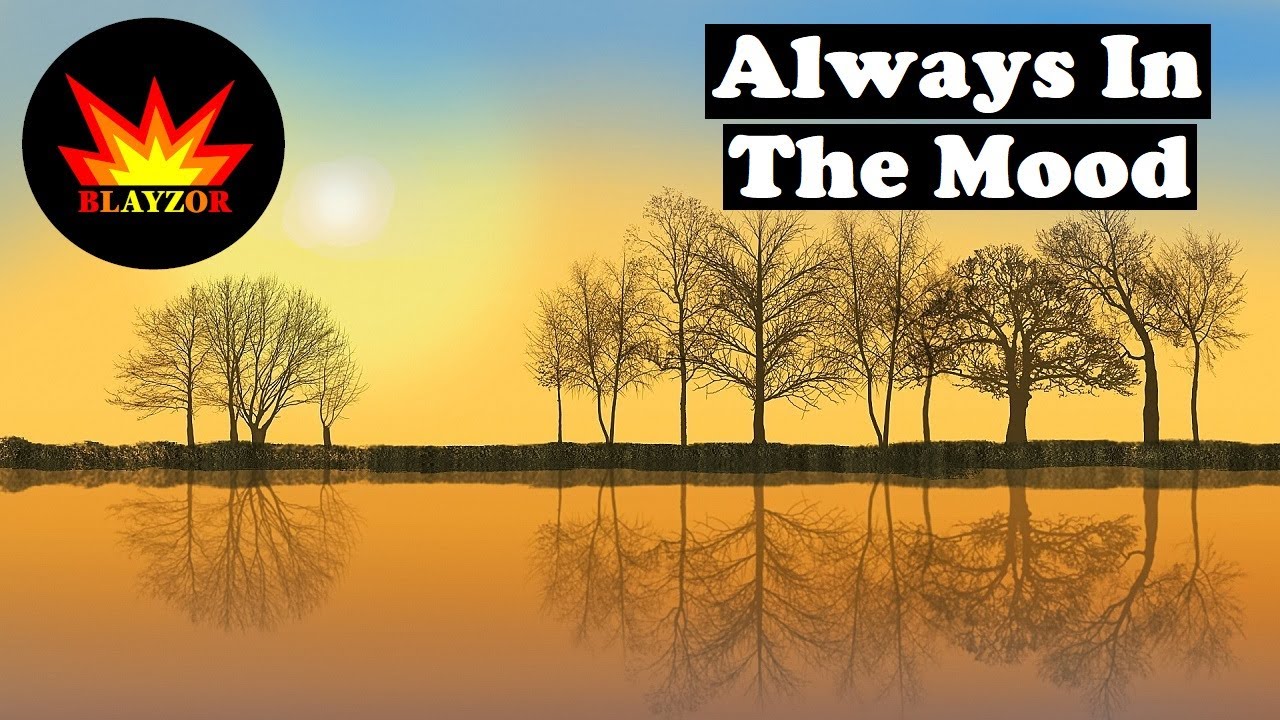 Blayzor - Always In The Mood [Rap]