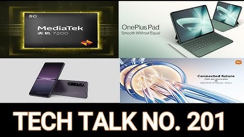 TECH TALK NO. 201- DIMENSITY 7200, XIAOMI 13 ULTRA SKETCH, ONEPLUS PAD, CERTIFICATIONS, AND MORE