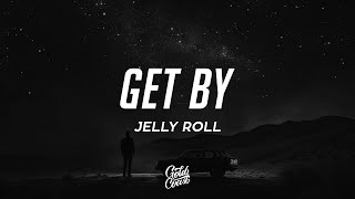 Jelly Roll - Get By (Lyrics)