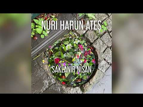 Nuri Harun Ateş - Saklanır Nisan