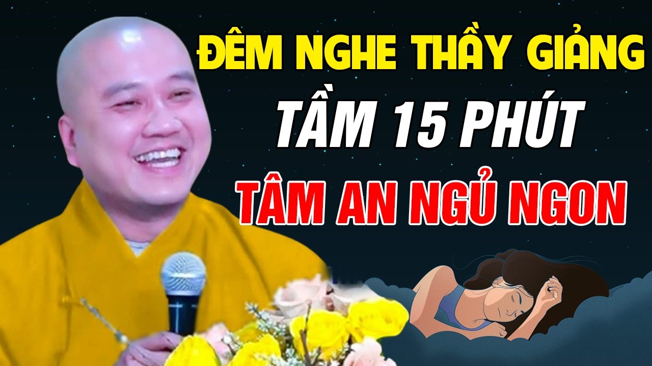 🔴Trằn Trọc Khó Ngủ, Nghe Thầy Giảng Pháp Tầm 15 Phút 