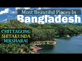 Chittagong has some of the most beautiful places in Bangladesh