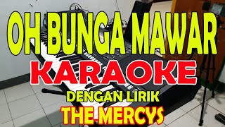 BUNGA MAWAR KARAOKE [THE MERCY'S] KARAOKE II LIRIK II HD