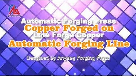 Nonferrous metal automatic forging, copper forging