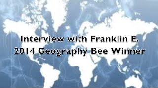 Match Highlights Interview with Franklin E. Geography Bee Winner 2014
