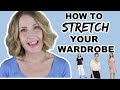 How to STRETCH and make the Most of your WARDROBE