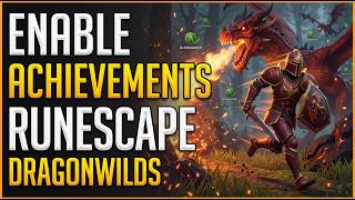How to Enable Achievements in Custom Worlds Runescape Dragonwilds