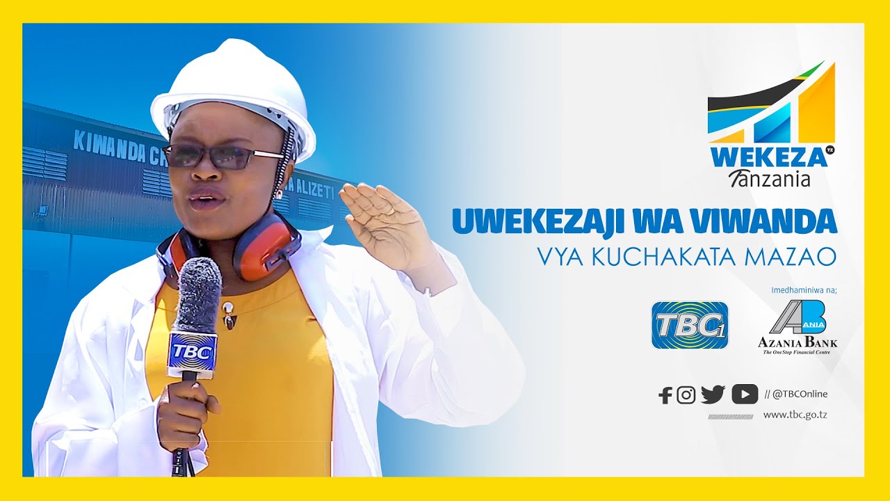 #TBC1 WEKEZA TANZANIA: UWEKEZAJI WA VIWANDA VYA KUCHAKATA MAZAO VYA CPB DODOMA