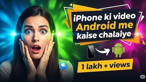Iphone se captured video android me kaise chalaye||H264 format video mp4 me kaise change kre