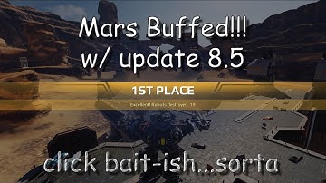 War Robots:  Mars Buffed w/ Update 8.5!  (unofficially)