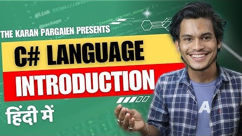 (Hindi) Introduction To C# Language | The Karan Pargaien