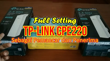 Cara Setting Point To Point TP Link CPE220 Pemancar dan Penerima