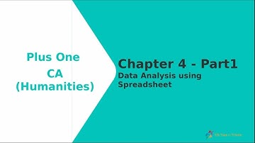 Plus One Computer Appl. Humanities chap 4 - Part 1. Data Analysis using Spreadsheet.