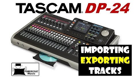 Tascam DP24/DP32 Digital Portastudio: Importing and Exporting Tracks