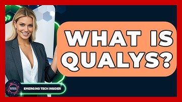 What Is Qualys? - Emerging Tech Insider