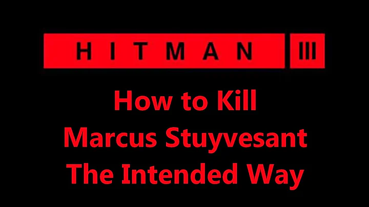 Vertical Approach challenge, How to kill Marcus Stuyvesant Correctly in Hitman 3