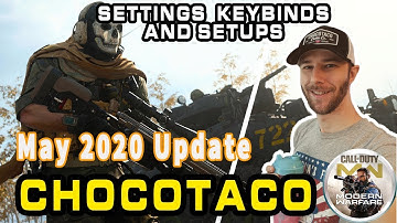 ChocoTaco Call Of Duty Warzone Settings, Keybinds and Setup May 2020 Update