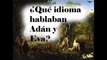 ¿En qué idioma hablaba Adán?