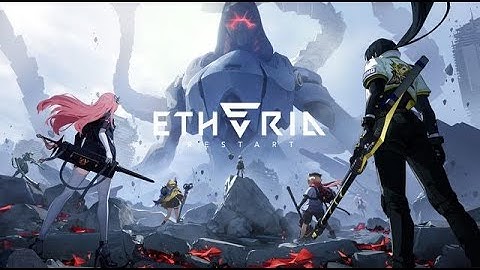 [ETHERIA: RESTART] Its Time To Etheriaaaaaa (Final BETA Test)