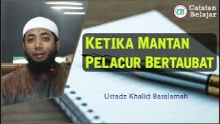 Ketika Mantan Pelacur Bertaubat - Ustadz Khalid Basalamah