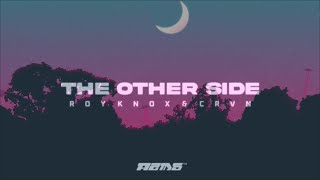 ♫ ROY KNOX & CRVN - The Other Side ♫