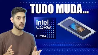 OS NOVOS INTEL CORE ULTRA, É MUITO DIFERENTE DO QUE ESTAMOS ACOSTUMADOS