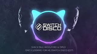 SWEDISH HOUSE MAFIA X PAUL WOOLFORD & DIPLO - ONE X LOOKING FOR ME (SWITCH DISCO EDIT)