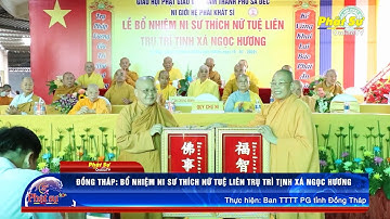 ĐỒNG THÁP: BỔ NHIỆM NI SƯ THÍCH NỮ TUỆ LIÊN TRỤ TRÌ TỊNH XÁ NGỌC HƯƠNG