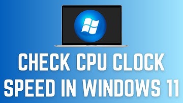 How To Check Cpu Clock Speed In Windows 11