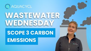 Wastewater Wednesday: Scope 3 Carbon Emissions