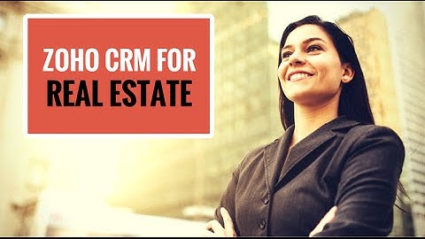 Real Estate CRM: Zoho CRM for Real Estate