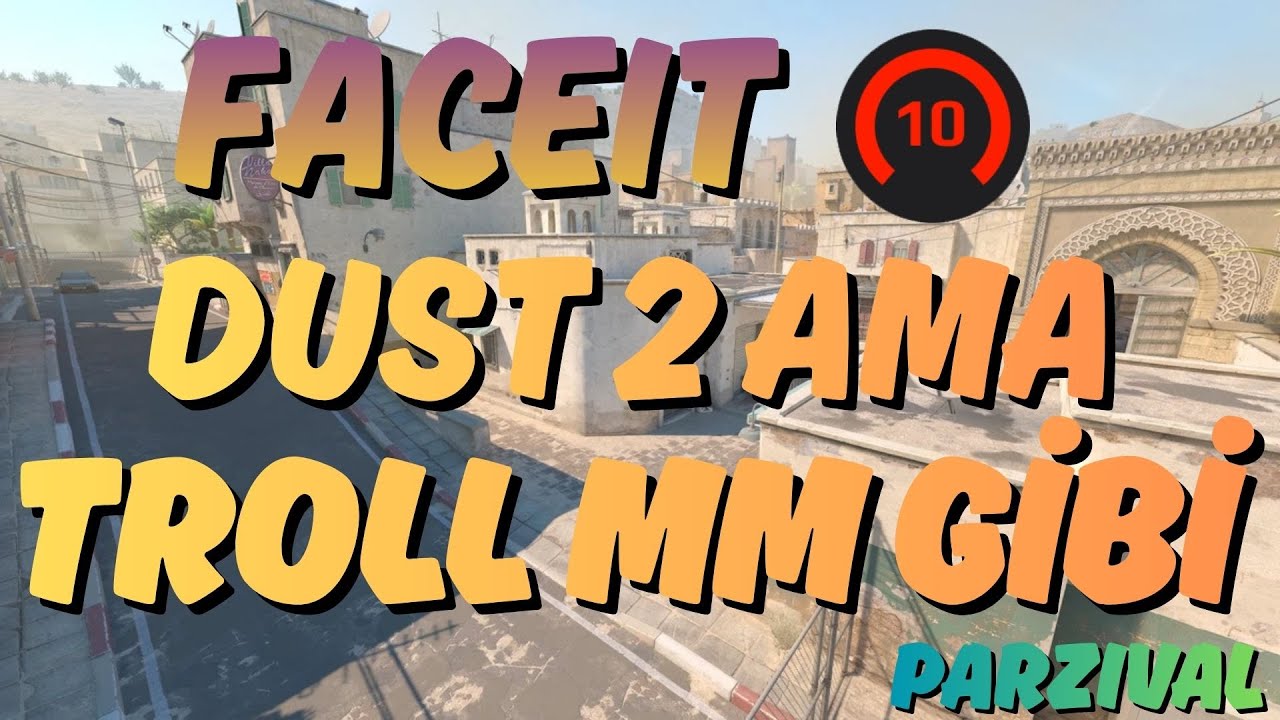 TROLL MM TADINDA FACEIT 10 LEVEL - FACEIT ROAD TO 3000 ELO! #7 - DUST 2