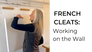 VIDEO 28. French Cleats: Working on the Wall