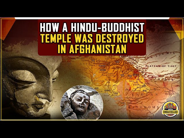 How A Hindu-Buddhist Temple Was Destroyed In Afghanistan | Ghazni | India Unravelled class=