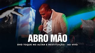 Toque No Altar - Abro Mão | DVD Toque No Altar e Restituição