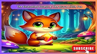 Relaxing Children's Bedtime Story: The Enchanted Forest and the Brave Little Fox