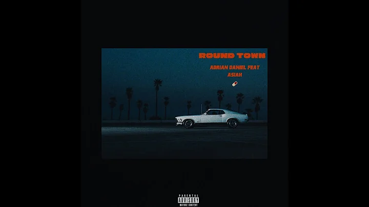 Adrian Daniel - Round Town (feat. Asiah) (Official...