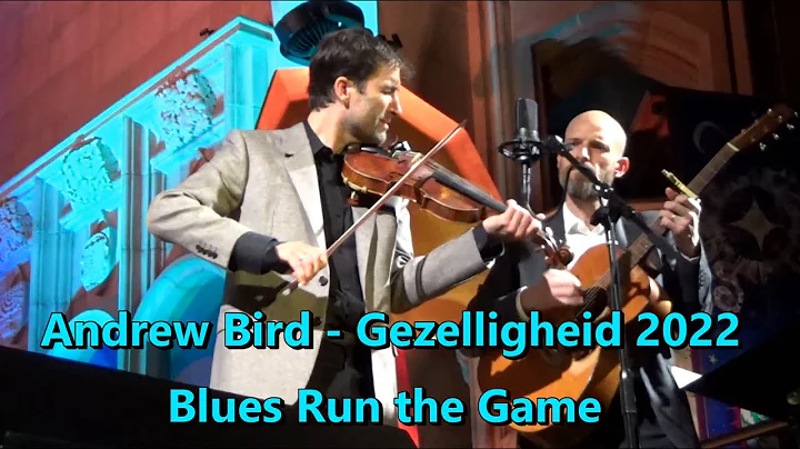 Andrew Bird - Gezelligheid 2022 - "Blues Run the G...